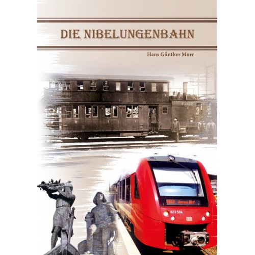 Hans Günther Morr - Die Nibelungenbahn