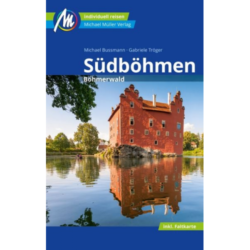 Michael Bussmann Gabriele Tröger - Südböhmen Reiseführer Michael Müller Verlag