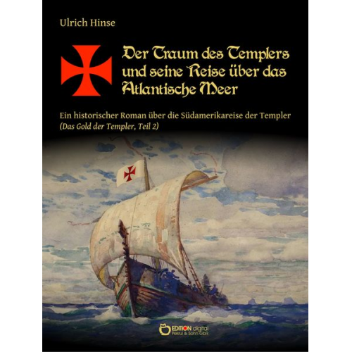 Ulrich Hinse - Der Traum des Templers und seine Reise über das Atlantische Meer