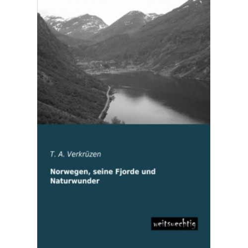 T. A. Verkrüzen - Norwegen, seine Fjorde und Naturwunder