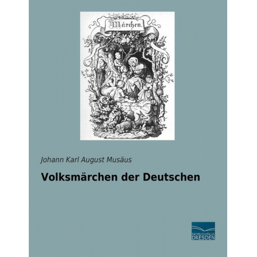 Johann Karl August Musäus - Volksmärchen der Deutschen