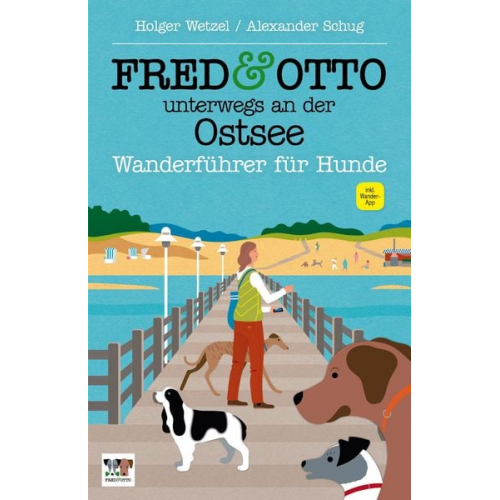 Holger Wetzel Alexander Schug - FRED & OTTO unterwegs an der Ostsee