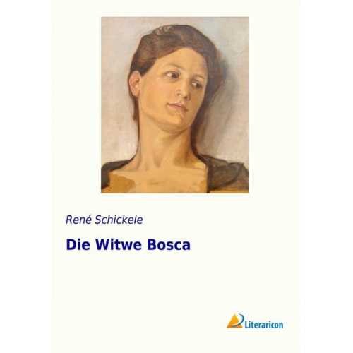 RenÃ© Schickele - Die Witwe Bosca