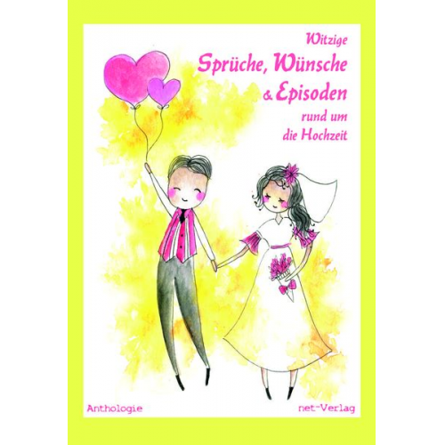 Lea Grasmück Tiana Krahé Jochen Stüsser-Simpson Melissa May Tessa Schäfer - Witzige Sprüche, Wünsche & Episoden rund um die Hochzeit