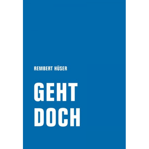 Rembert Hüser - Geht doch