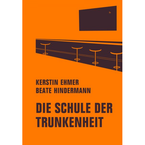 Kerstin Ehmer Beate Hindermann - Die Schule der Trunkenheit