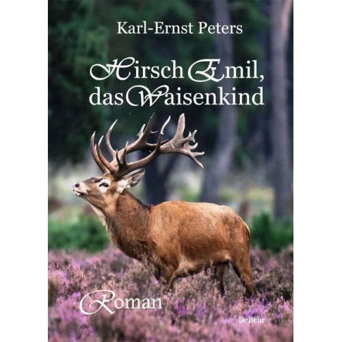 Karl-Ernst Peters - Hirsch Emil, das Waisenkind - Roman