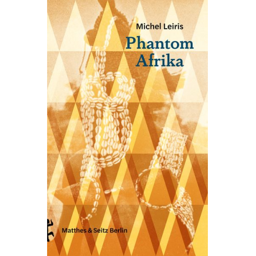 Michel Leiris - Phantom Afrika