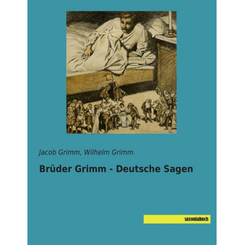 Jacob Grimm Wilhelm Grimm - Brüder Grimm - Deutsche Sagen