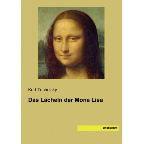 Kurt Tucholsky - Das Lächeln der Mona Lisa