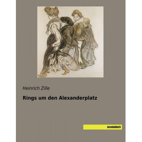 Heinrich Zille - Rings um den Alexanderplatz