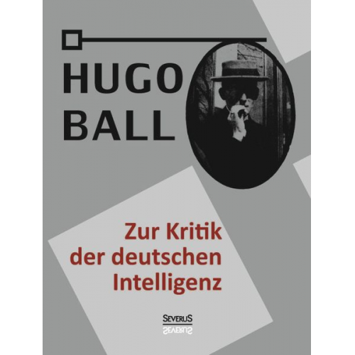 Hugo Ball - Zur Kritik der deutschen Intelligenz