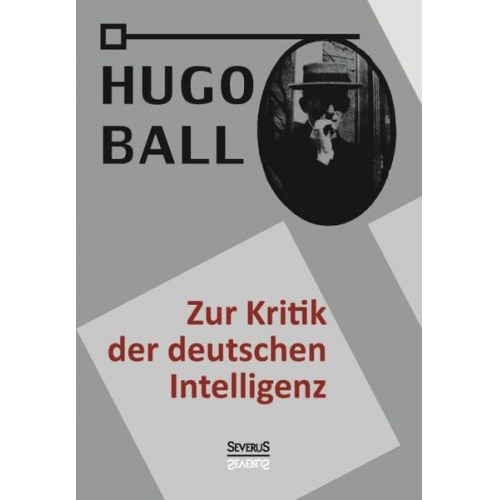 Hugo Ball - Zur Kritik der deutschen Intelligenz