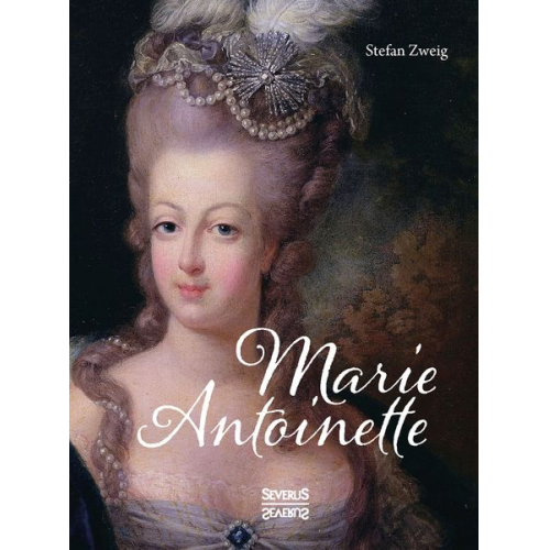 Stefan Zweig - Marie Antoinette