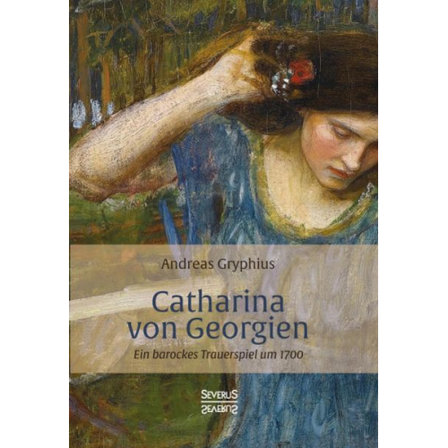 Andreas Gryphius - Catharina von Georgien