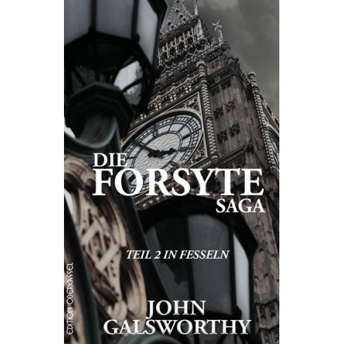 John Galsworthy - Die Forsyte Saga