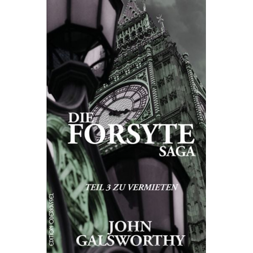 John Galsworthy - Die Forsyte Saga