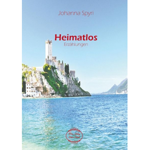 Johanna Spyri - Spyri, J: Heimatlos