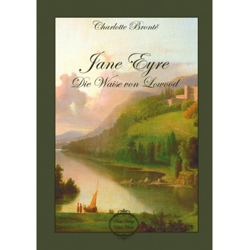 Charlotte Brontë - Brontë, C: Jane Eyre Die Waise von Lowood