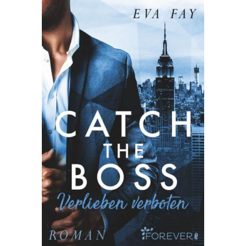 Eva Fay - Catch the Boss - Verlieben verboten (New-York-Boss-Serie 1)
