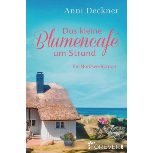Anni Deckner - Das kleine Blumencafé am Strand