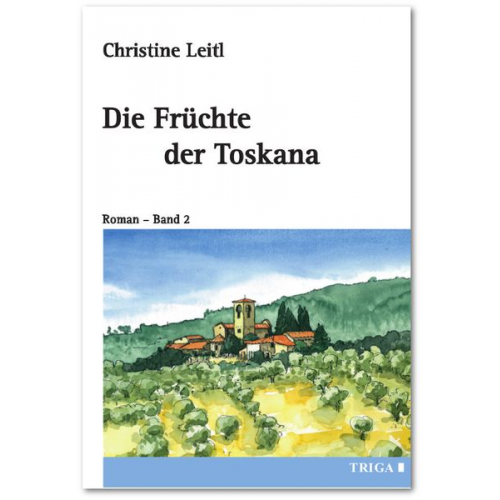 Christine Leitl - Die Früchte der Toskana