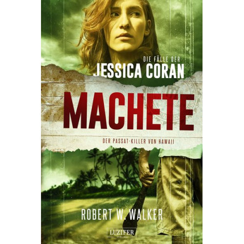 Robert W. Walker - MACHETE – Der Passat-Killer von Hawaii