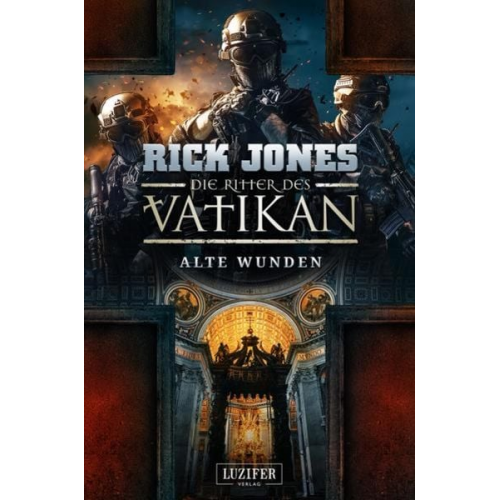 Rick Jones - ALTE WUNDEN (Die Ritter des Vatikan 6)