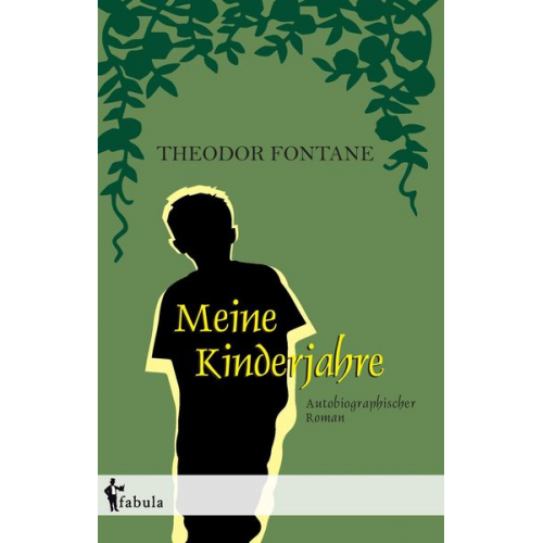 Theodor Fontane - Fontane, T: Meine Kinderjahre