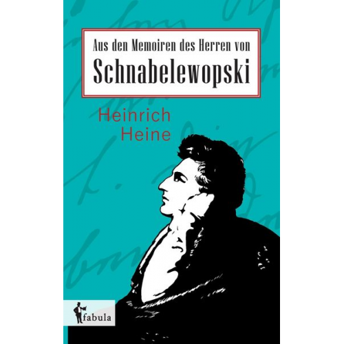 Heinrich Heine - Heine, H: Aus den Memoiren des Herren von Schnabelewopski