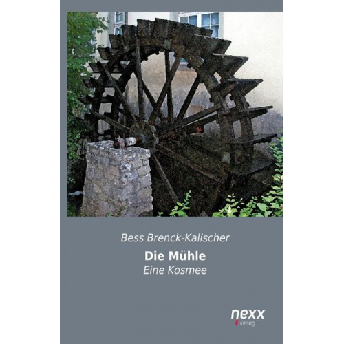 Bess Brenck-Kalischer - Die Mühle