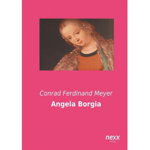 Conrad Ferdinand Meyer - Meyer, C: Angela Borgia