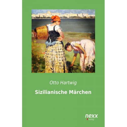 Otto Hartwig - Hartwig, O: Sizilianische Märchen