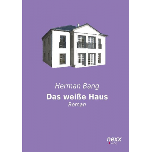 Herman Bang - Bang, H: Das weiße Haus