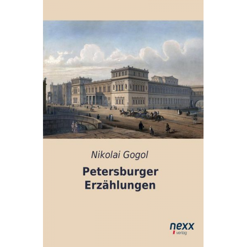 Nikolai Wassiljewitsch Gogol - Petersburger Erzählungen