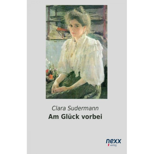 Clara Sudermann - Am Glück vorbei