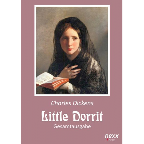 Charles Dickens - Little Dorrit. Klein Dorrit. Gesamtausgabe