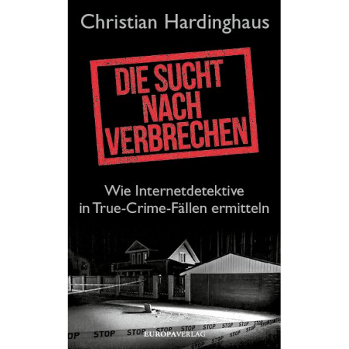 Christian Hardinghaus - Die Sucht nach Verbrechen