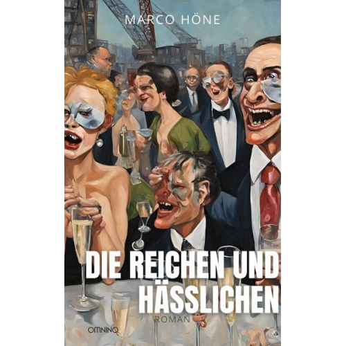 Marco Höne - Die Reichen und Hässlichen