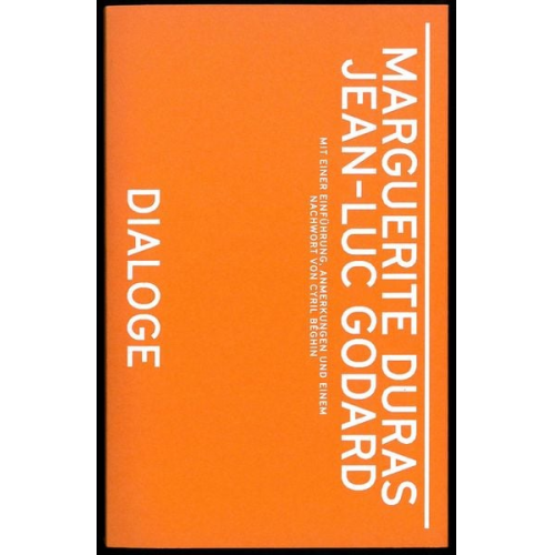 Marguerite Duras Jean Luc Godard Cyril Béghin - Marguerite Duras, Jean-Luc Godard. Dialoge