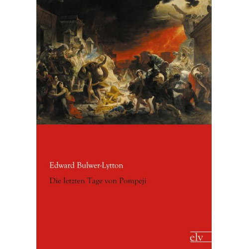 Edward Bulwer-Lytton - Die letzten Tage von Pompeji
