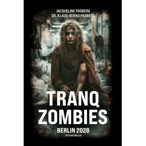 Jacqueline Padberg Klaus Bernd Padberg - Tranq Zombies