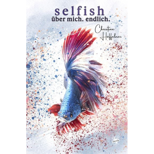 Christine Hoffelner - Selfish - Über mich. Endlich.