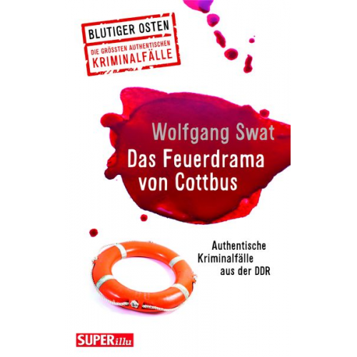 Wolfgang Swat - Das Feuerdrama von Cottbus (Blutiger Osten Band 75)
