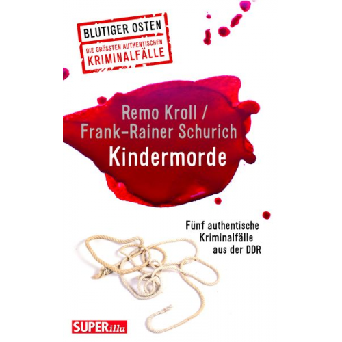 Remo Kroll Frank-Rainer Schurich - Kindermorde (Blutiger Osten Band 73)