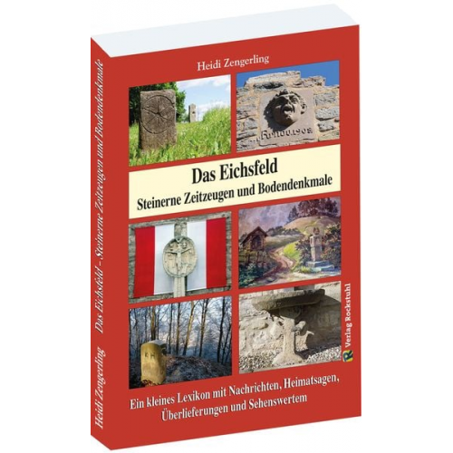 Heidi Zengerling - Das Eichsfeld - Steinerne Zeitzeugen und Bodendenkmale