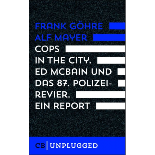Frank Göhre Alf Mayer - Cops in the City. Ed McBain und das 87. Polizeirevier. Ein Report