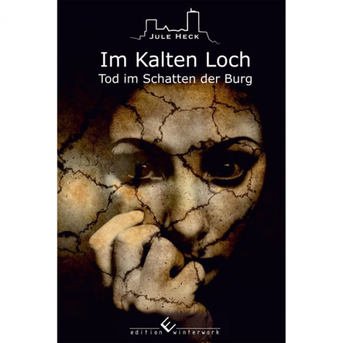 Jule Heck - Tod im Schatten der Burg - Im Kalten Loch