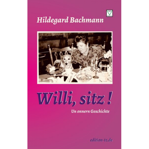 Hildegard Bachmann - Willi, sitz!