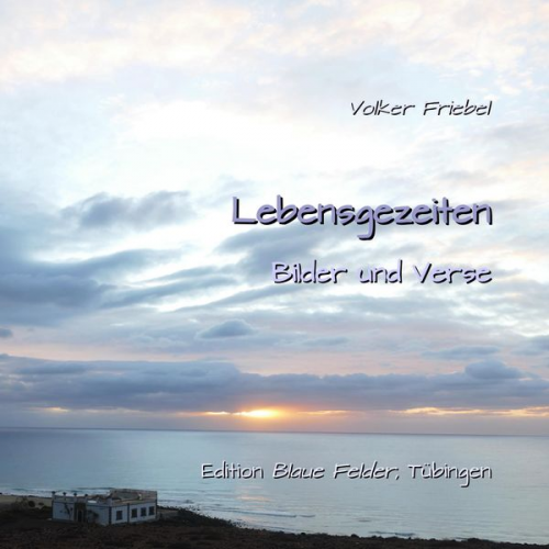 Volker Friebel - Lebensgezeiten